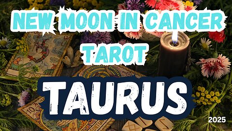 Taurus ♉️ - Heartfelt Words, Grounded Minds! New Moon 🌚 in Cancer Tarot Reading #tarot #taurus