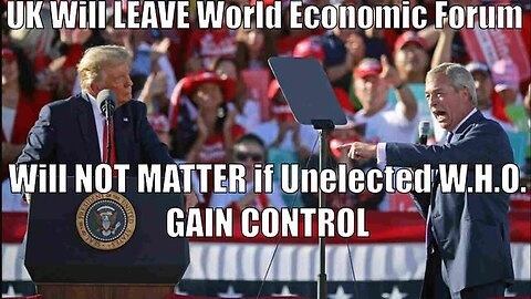 "Farage Asserts UK's Exit from World Economic Forum, Undeterred by WHO Control"