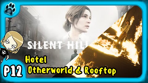Silent Hill 2 Remake P12 | Hotel Otherworld & Rooftop