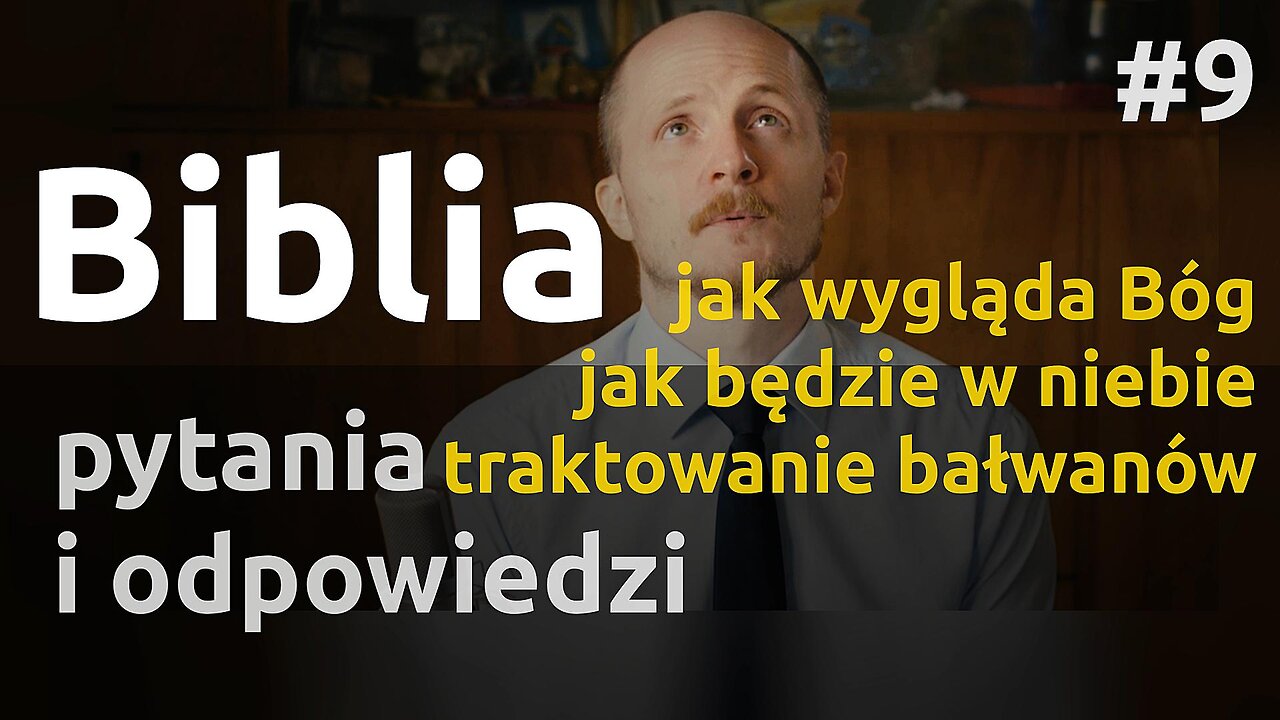 Q&A #9 – Odpowiedzi na pytania i komentarze z Biblią związane