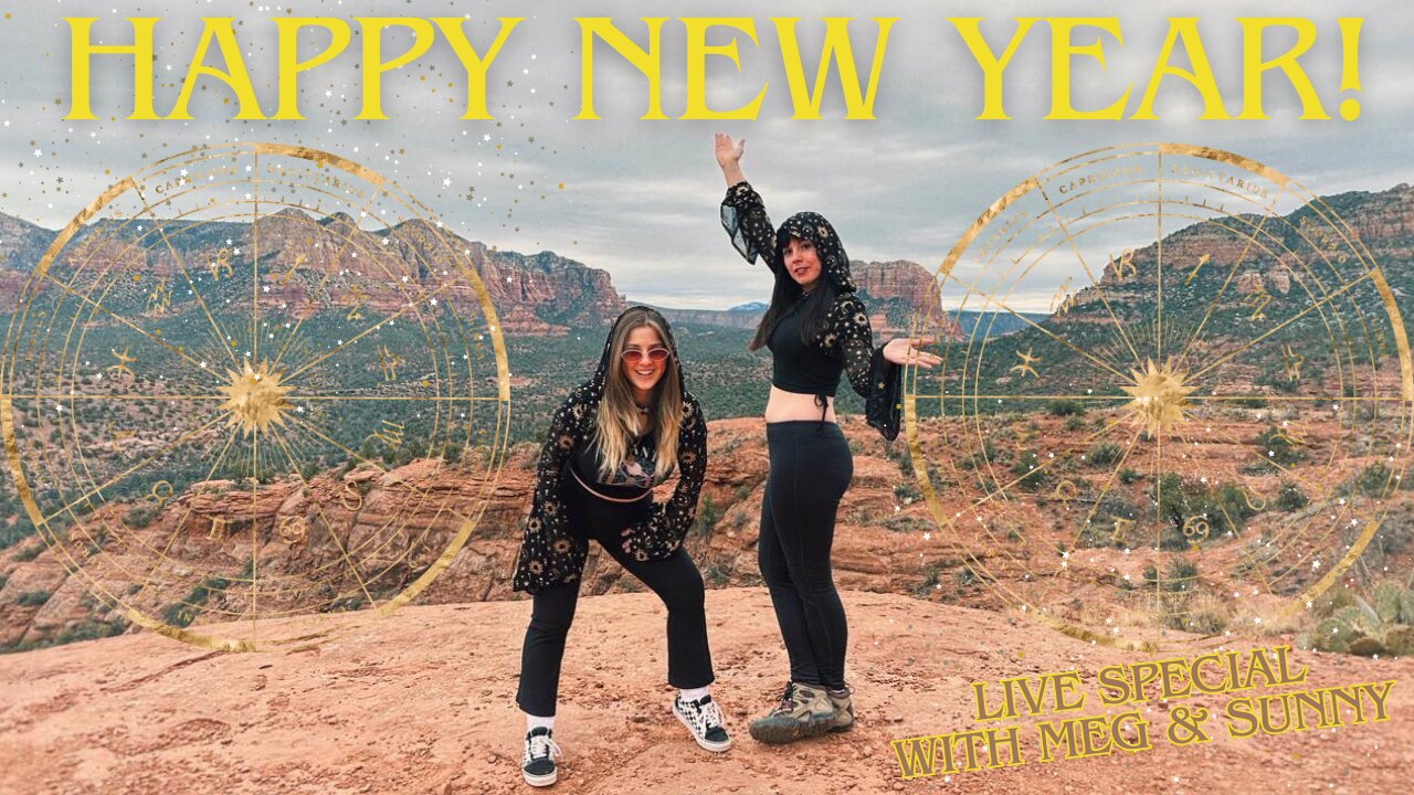 HAPPY NEW YEAR! ~ Special Astrological New Year Livestream with Meg & Sunny