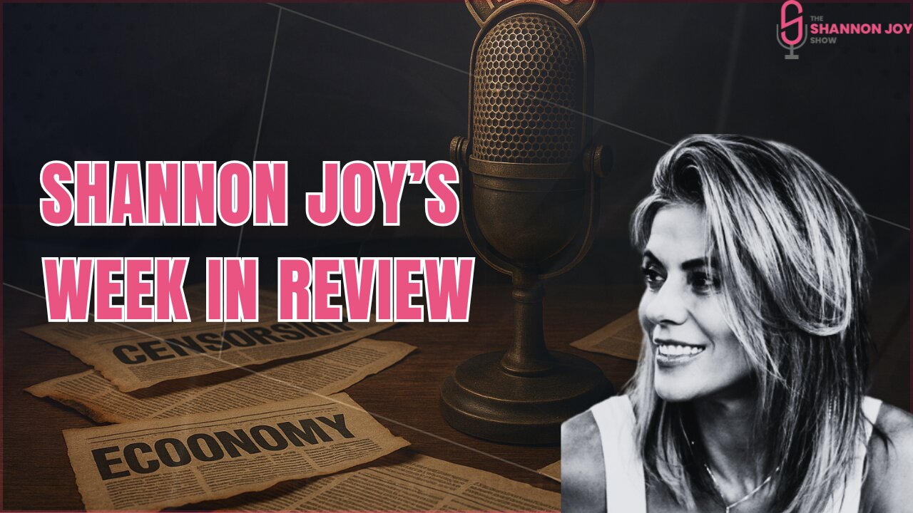 🔥🔥 Shannon Joy’s Week in Review: What Happened—and Why It Matters - July 07, 2025 🔥🔥
