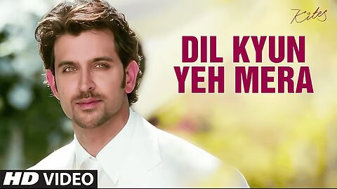 Dil Kyun Yeh Mera Shor Kare Full Song (HD) | Hrithik Roshan, Bárbara Mori