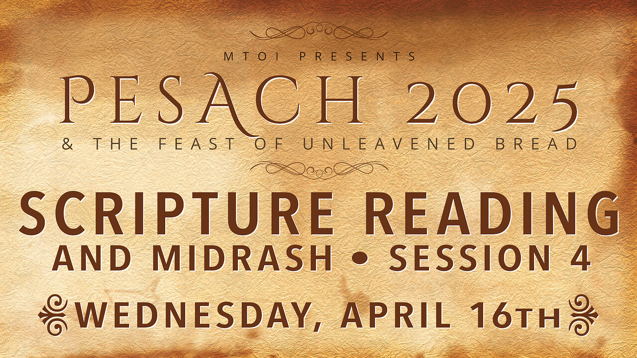 MTOI Feast of Unleavened Bread 2025 | Scripture Readings & Midrash | Session 4 | 4-16-2025