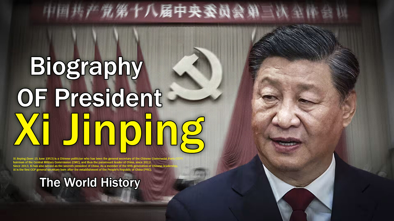 Biography of President Xi Jinping | China | China President | Xi Jinping | The World History