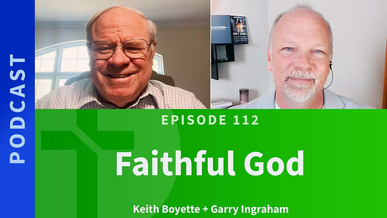 112: Faithful God | Keith Boyette & Garry Ingraham