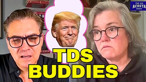 TDS On Full Display From Jim Acosta And Rosie O'Donnell