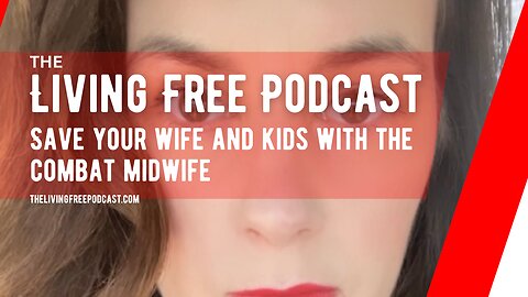 Save Your Wife and Kids With The Combat Midwife