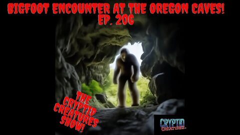 Bigfoot Encounter At The Oregon Caves! Ep. 206