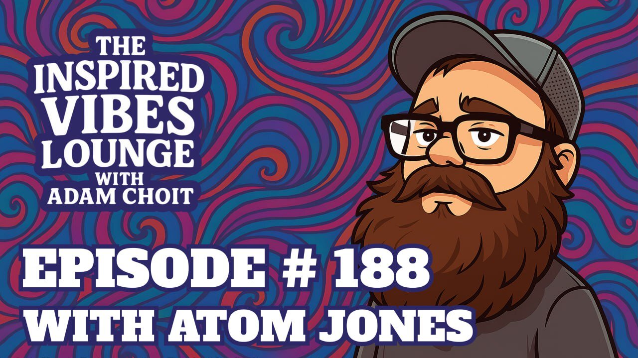 188. Livestream with Atom Jones