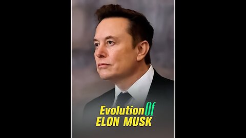 Elon Evolution