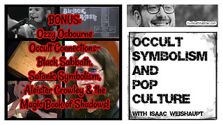 BONUS: Ozzy Osbourne Occult Connections- Black Sabbath, Satanic Symbolism, Mr Crowley & the More!
