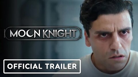 Marvel Studios’ Moon Knight - Official 'Rise' Trailer (2022) Oscar Isaac, E