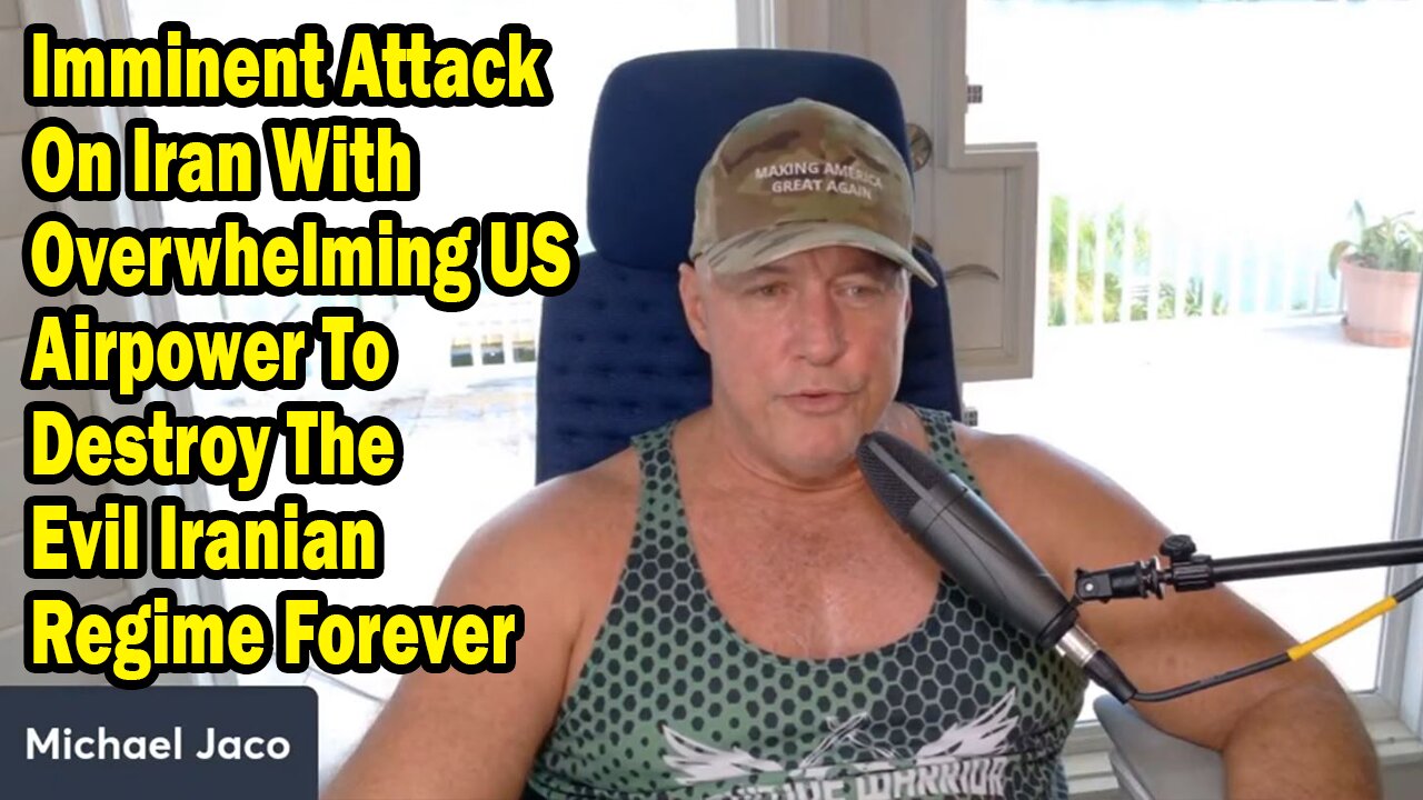 Michael Jaco Update June 22: "Imminent Attack On Iran With Overwhelming US Airpower To Destroy The Evil Iranian Regime Forever"