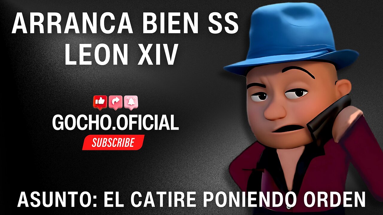 11MAY2025| ARRANCA BIEN SS LEON XIV | [GOCHO.OFICIAL]