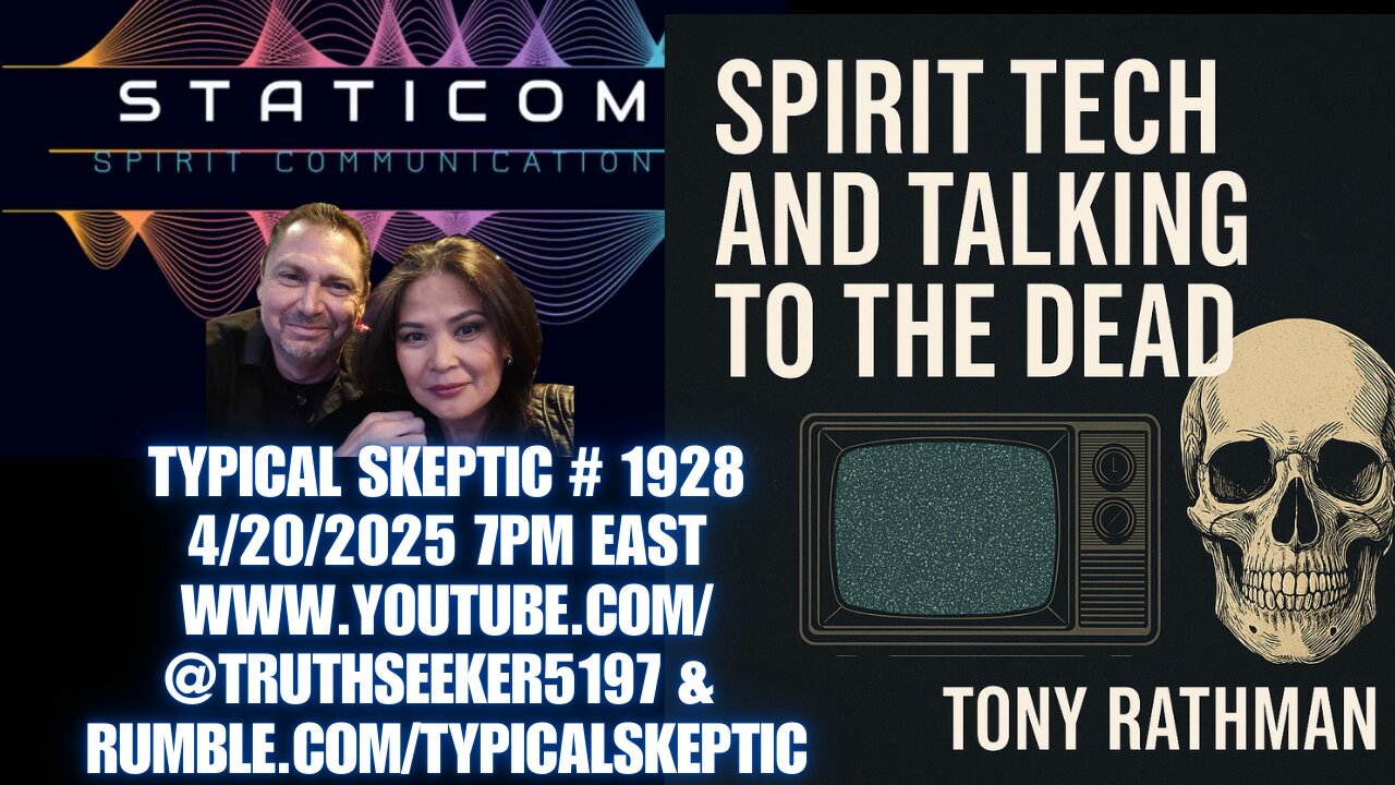 Spirit Tech and Talking to the Dead | Tony Rathman – Typical Skeptic Podcast #1928