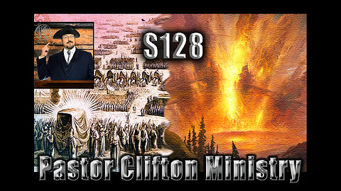 S128 Pastor Clifton Explains Cataclysm P2 1 & Tribal Marching Order