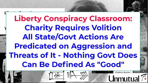 Liberty Classroom: Charity Requires Volition, All State/Govt Action Is Based on Force