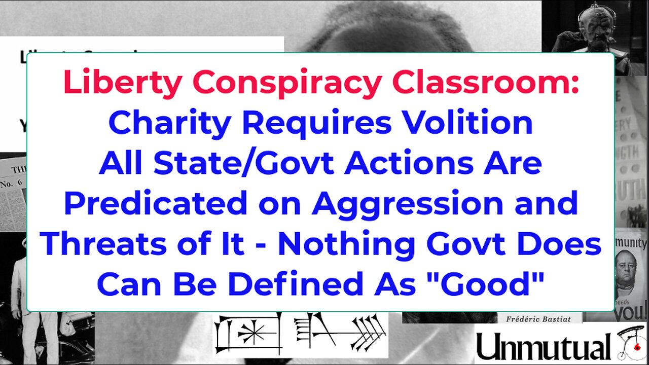 Liberty Classroom: Charity Requires Volition, All State/Govt Action Is Based on Force