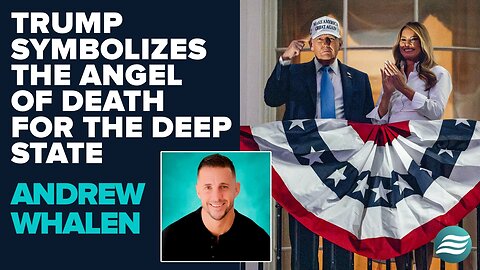 Andrew Whalen: Donald Trump Symbolizes the Angel of Death for the Deep State! | July 17 2025