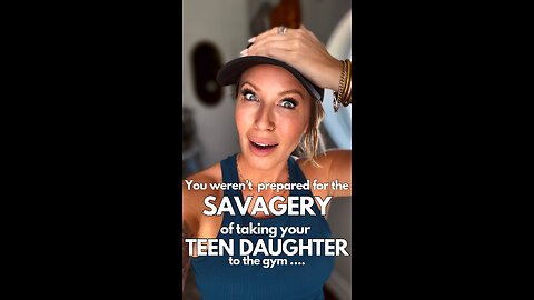 Taking Your Teen Daughter to the Gym 😂
