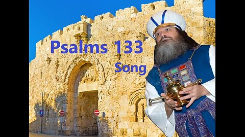 Psalms 133 in Song
