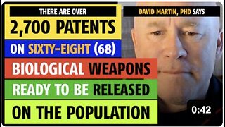 There are 2700 patents on 68 biological weapons ready to be released on the population, David Martin