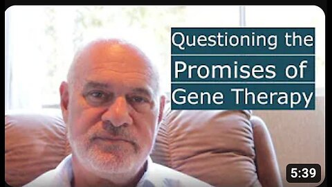 "Questioning Gene Therapy Promises: A Perspective by Dr. Mark Sircus"