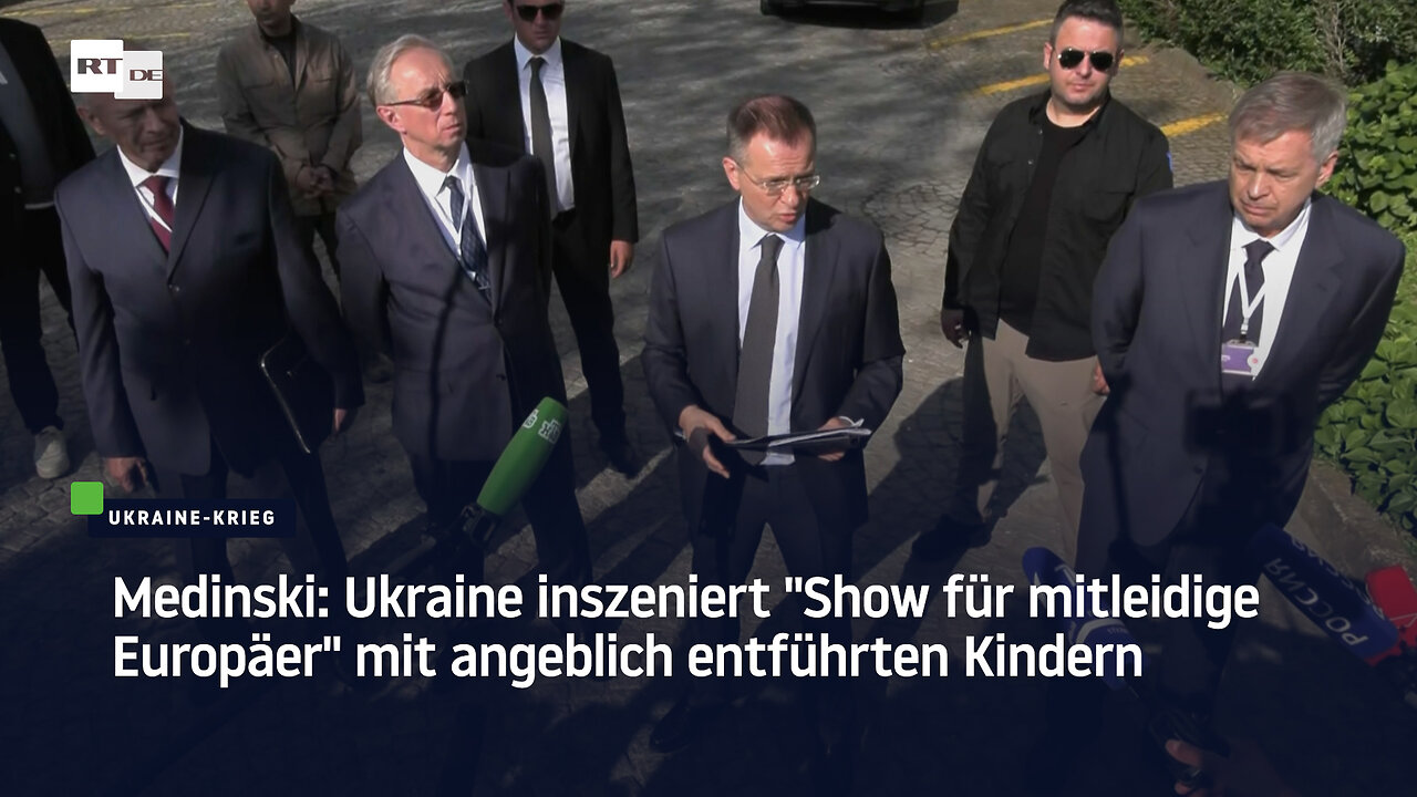 Medinski: Ukraine inszeniert "Show für mitleidige Europäer" mit angeblich entführten Kindern