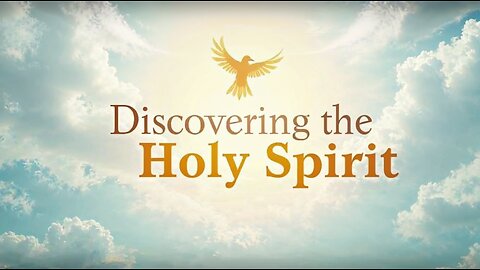 Discovering the Holy Spirit