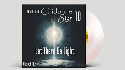 The Best of Chidonne Sist - Full Album 10 - Let There Be Light