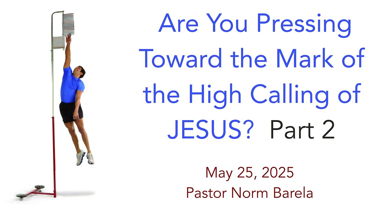Are You Pressing Toward the Mark of the High Calling of JESUS? Part 2