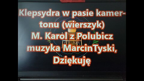 Klepsydra w pasie kamer-tonu (wierszyk) Dziękuje Marcin