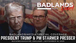 Badlands Media Special Coverage - President Trump & PM Starmer Presser