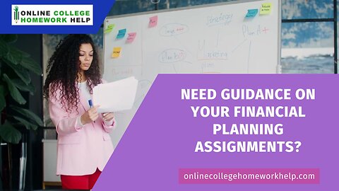 Get the Clarity You Need for Your Financial Planning Assignments