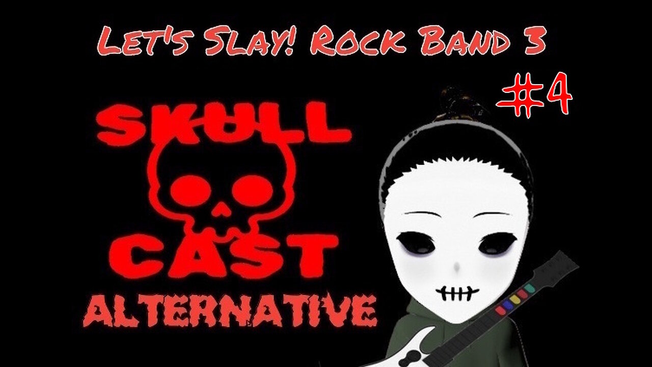 SkullCast Alternative - One Skeleton/Man Band | Let's Slay! Rock Band 3 pt. 4