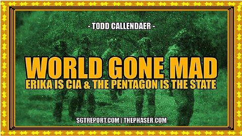 ERIKA IS CIA & THE PENTAGON IS THE STATE - Todd Callender