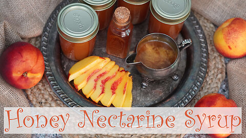 How to Make Honey Nectarine Syrup