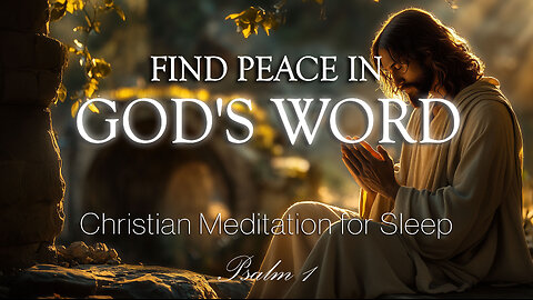 Christian Meditation for Sleep | Find Peace & Strength in God’s Word, Healing for the Heart