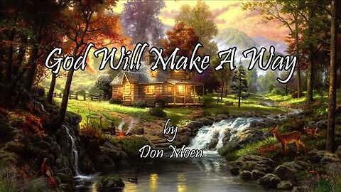 God Will Make A Way (With Lyrics) By Don Moen