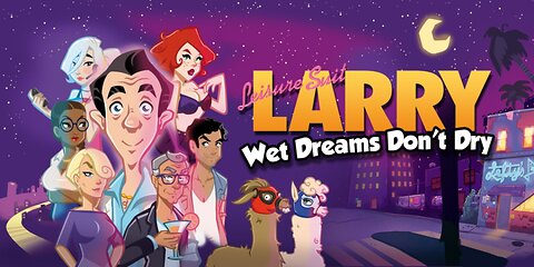 Leisure Suit Larry 10: Wet Dreams Don't Dry (Nudity Mod) - Walkthrough