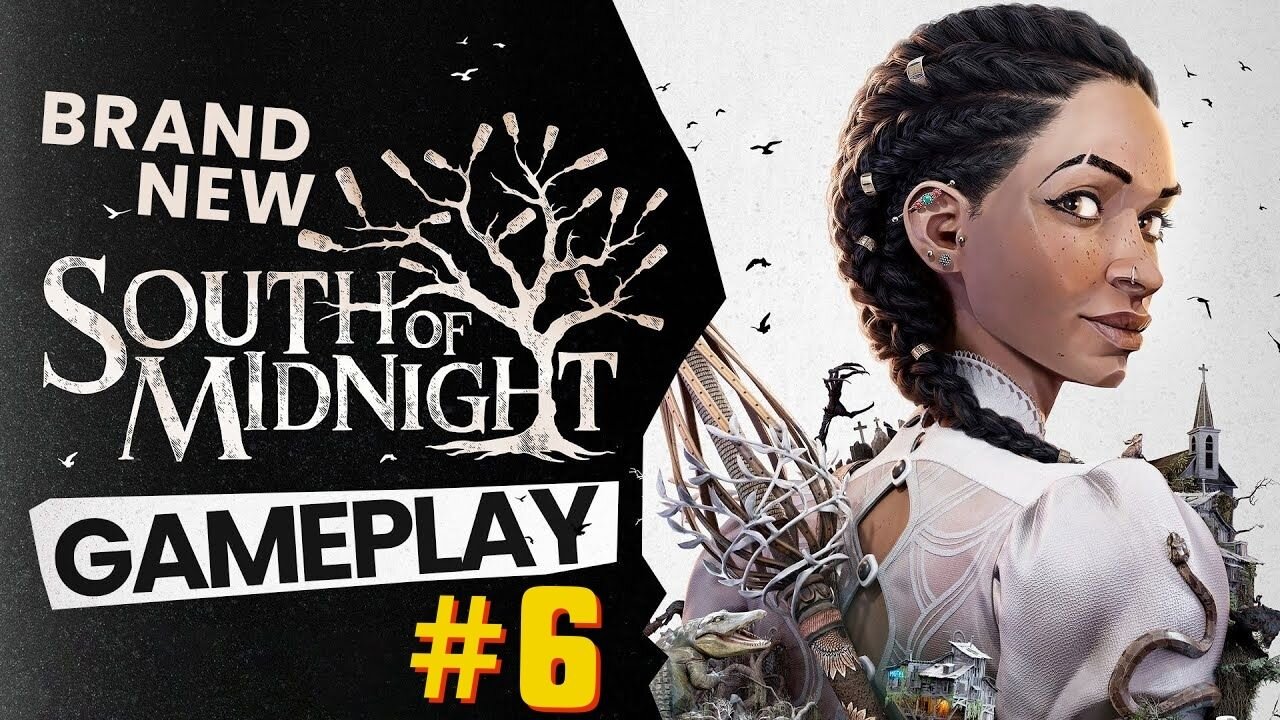 South of Midnight| 🔴Gameplay PART #6 🔴 |1080p |