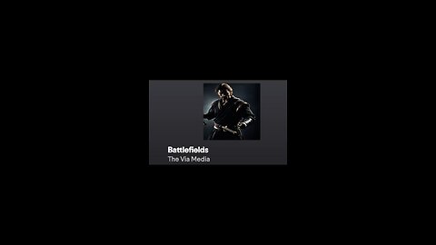 "Battlefields" by: The Via Media