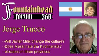 FF-360: Jorge Trucco on recent elections in Argentina and recent attacks on Javier Milei