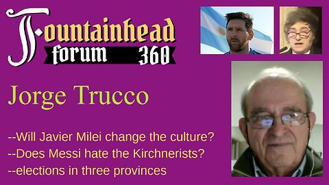 FF-360: Jorge Trucco on recent elections in Argentina and recent attacks on Javier Milei
