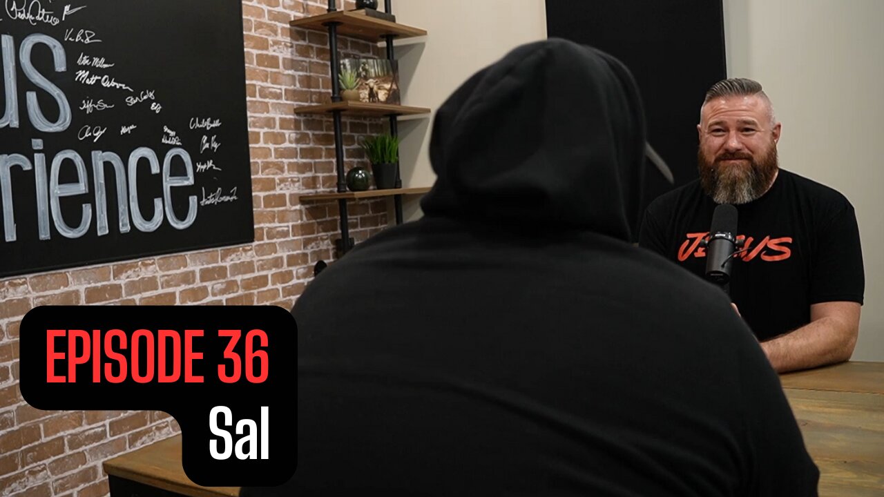 Episode 36 with Sal - Homeless to Healed