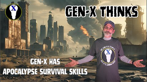 Gen-X Has Apocalypse Skills