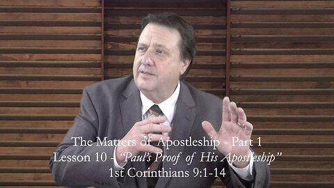 First Corinthians Lesson 10 - The Matters of Apostleship PT 1 - Dr Jim Hastings