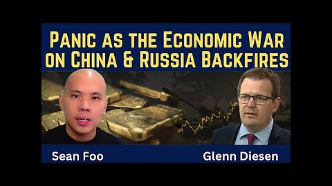 Sean Foo: Panic and Collapse as the West s Economic War on China and Russia Backfires