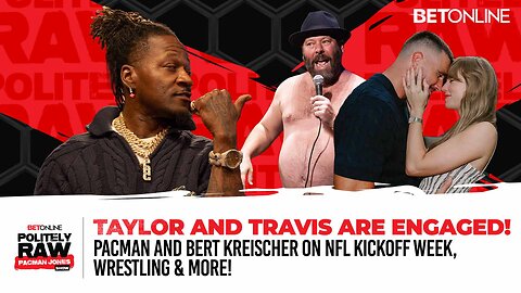 Bert Kreischer Joins Politely Raw! Kenny Pickett TRADED, Swift ENGAGED & NFL Kickoff Hype